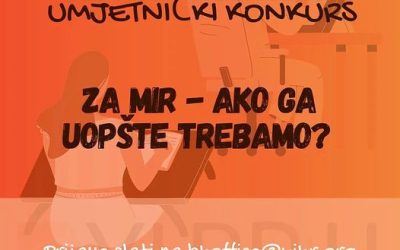 Prijavi se na konkurs ”Za mir – ako ga uopšte trebamo?