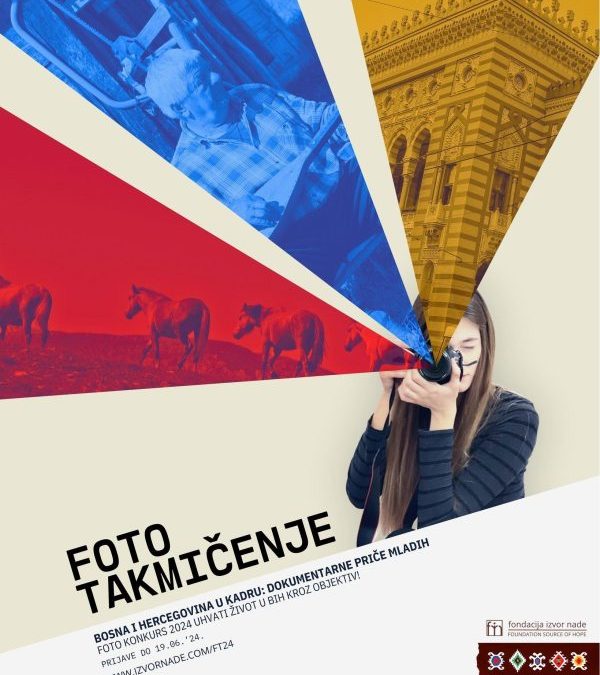 POZIV ZA MLADE, za učešće u Foto Konkursu 2024: “Bosna i Hercegovina u kadru – Dokumentarne priče mladih”
