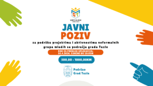 Javni poziv za podršku projektima i aktivnostima neformalnih grupa mladih sa područja grada Tuzle